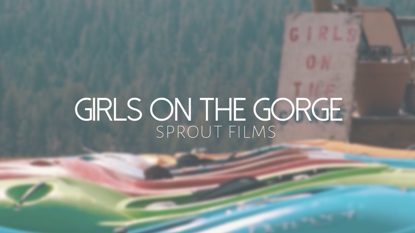 Girls on the Gorge - Sprout Films
